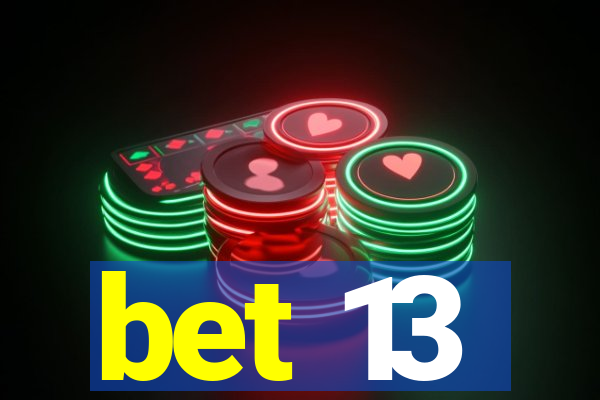 bet 13